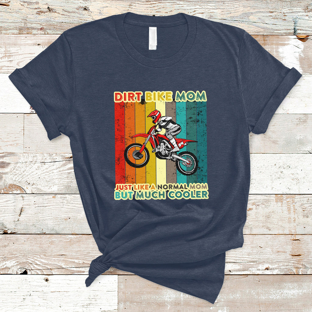 Dirt Bike Mom Like A Normal Mom But Much Cooler Motocross T-Shirt - Wonder Print Shop
