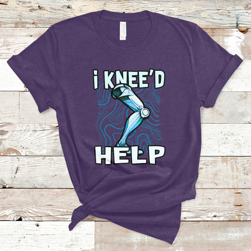 I Knee'd Help Knee Replacement Surgery Bones Injury Recovery T-Shirt - Wonder Print Shop