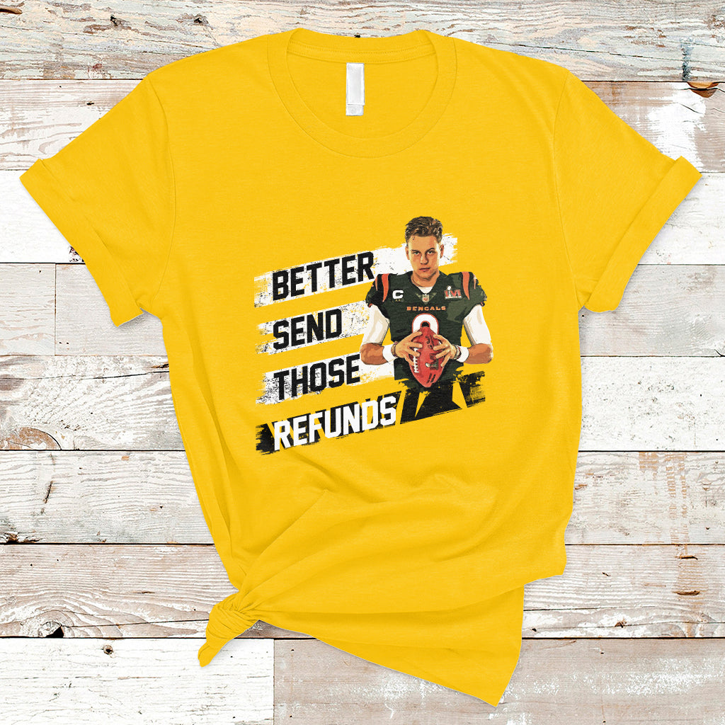 Better Send Those Refunds Funny Sarcastic Joe Saying T-Shirt - Wonder Print Shop
