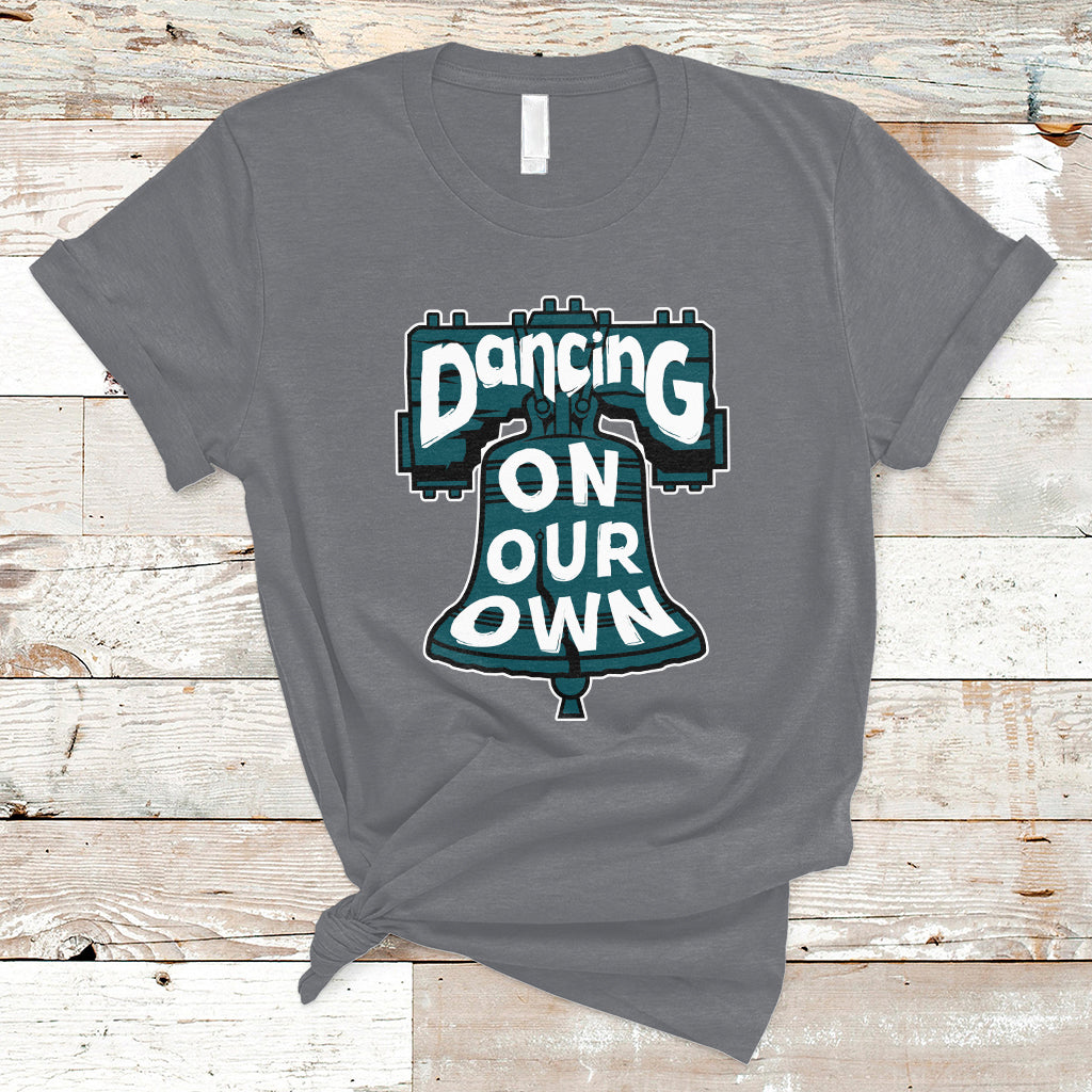 Dancing On Our Own No One Like Us We Don't Care T-Shirt - Wonder Print Shop