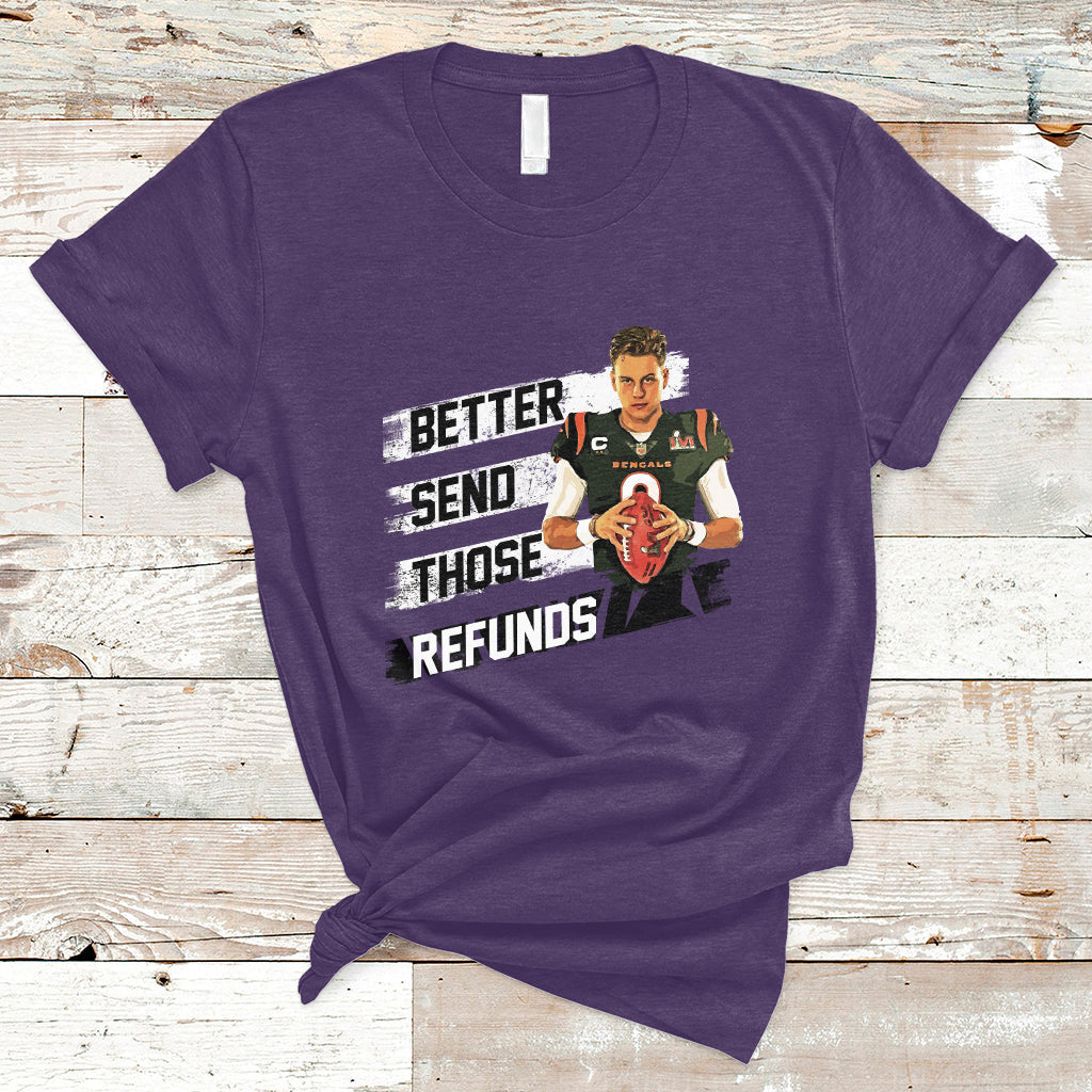 Better Send Those Refunds Funny Sarcastic Joe Saying T-Shirt - Wonder Print Shop
