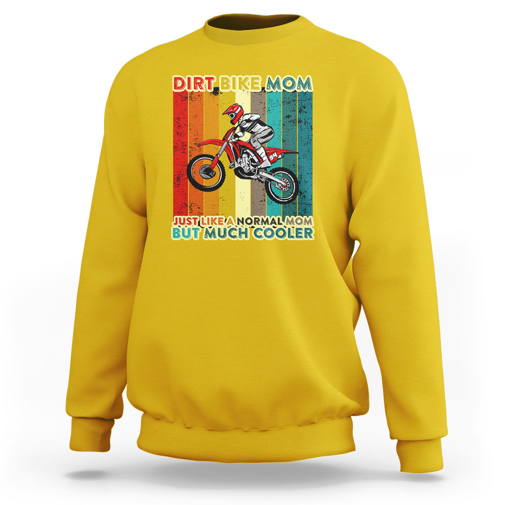 Dirt Bike Mom Like A Normal Mom But Much Cooler Motocross Sweatshirt - Wonder Print Shop