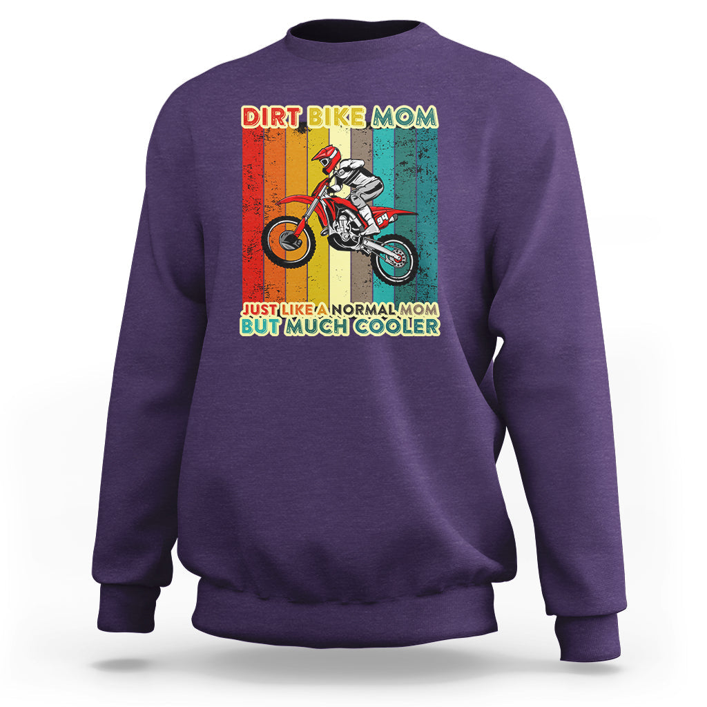Dirt Bike Mom Like A Normal Mom But Much Cooler Motocross Sweatshirt - Wonder Print Shop