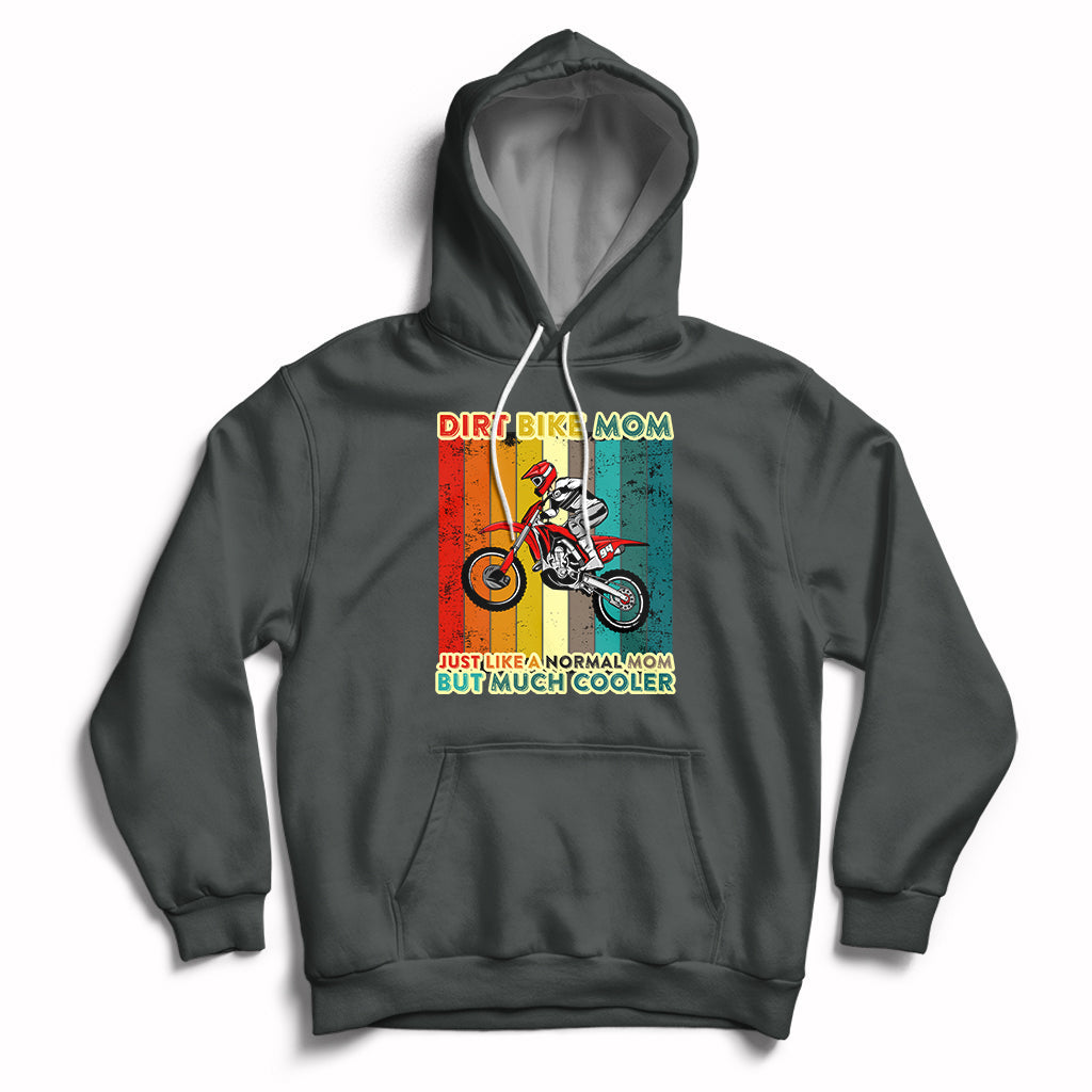 Dirt Bike Mom Like A Normal Mom But Much Cooler Motocross Hoodie - Wonder Print Shop