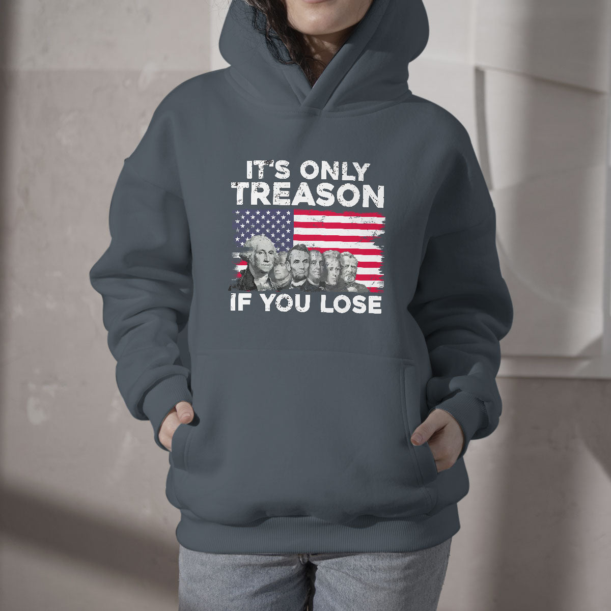 Vintage It's Only Treason If You Lose 4th Of July Independence Day Presidents Day Founding Fathers US Pride American Flag Patriots Political Hoodie - Wonder Print Shop