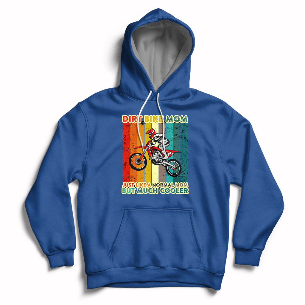 Dirt Bike Mom Like A Normal Mom But Much Cooler Motocross Hoodie - Wonder Print Shop
