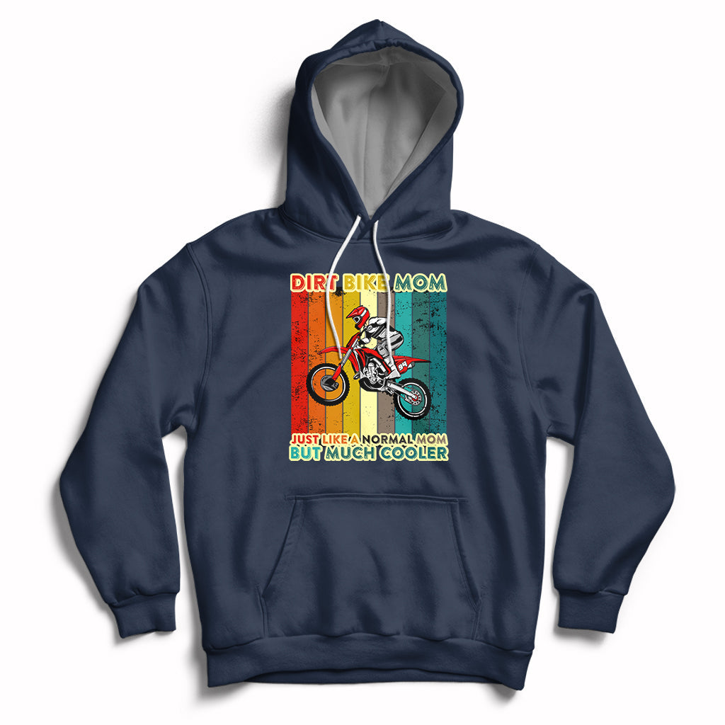 Dirt Bike Mom Like A Normal Mom But Much Cooler Motocross Hoodie - Wonder Print Shop