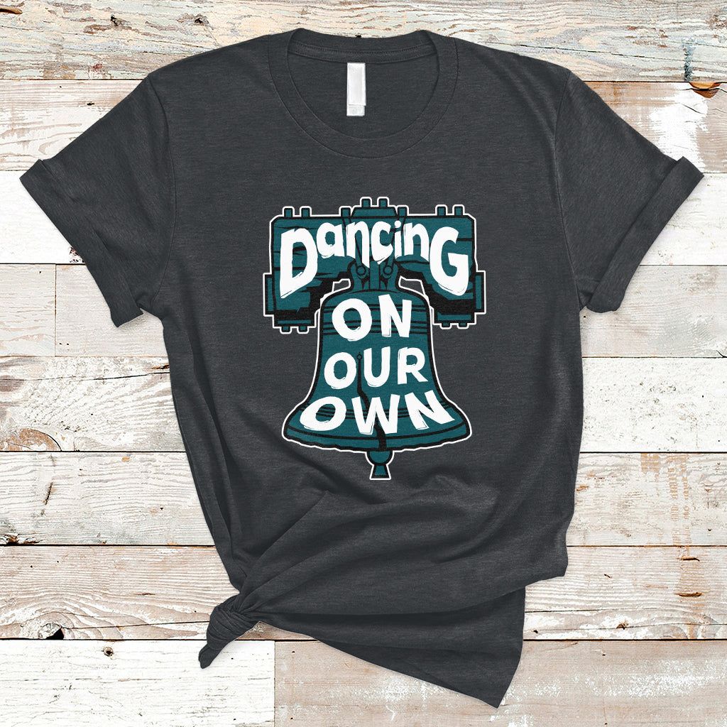 Dancing On Our Own No One Like Us We Don't Care T-Shirt - Wonder Print Shop