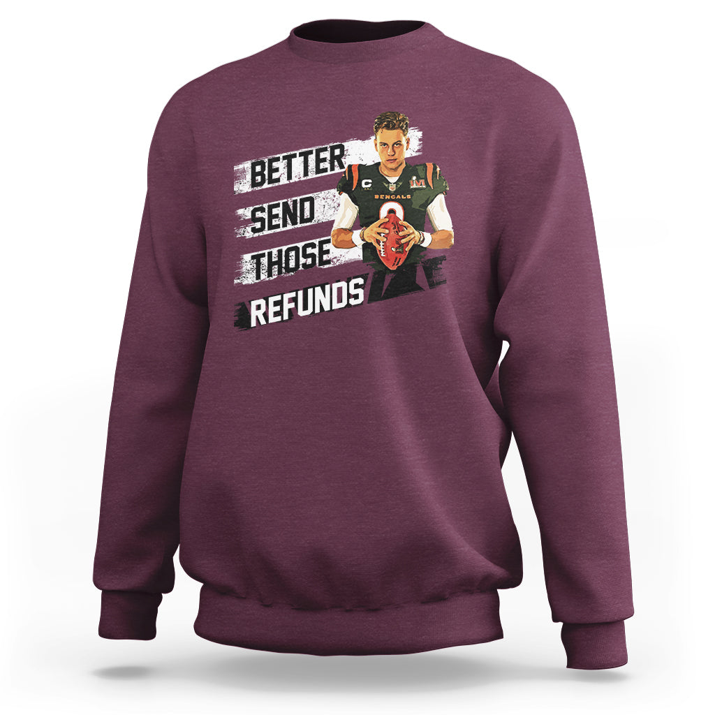 Better Send Those Refunds Funny Sarcastic Joe Saying Sweatshirt - Wonder Print Shop