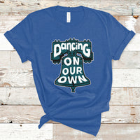 Dancing On Our Own No One Like Us We Don't Care T-Shirt - Wonder Print Shop
