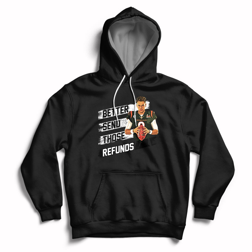 Better Send Those Refunds Funny Sarcastic Joe Saying Hoodie - Wonder Print Shop