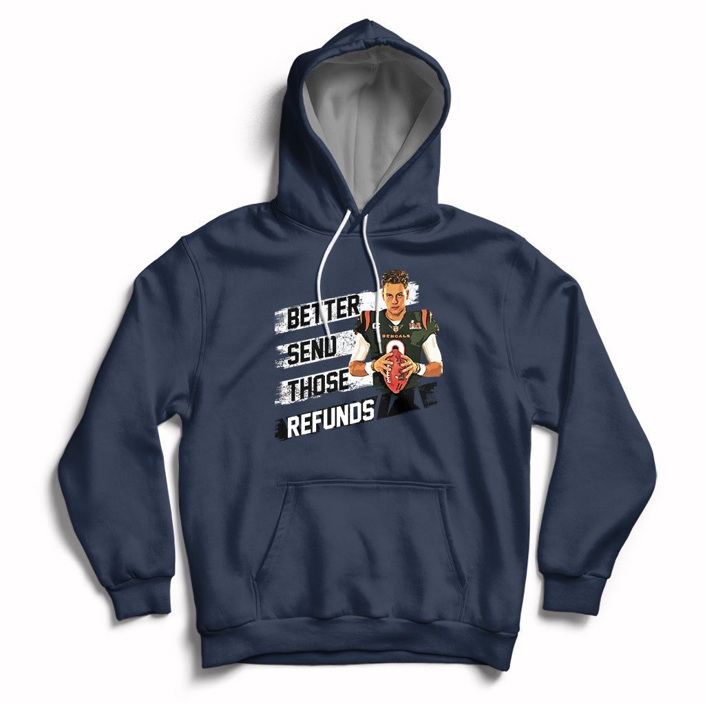 Better Send Those Refunds Funny Sarcastic Joe Saying Hoodie - Wonder Print Shop