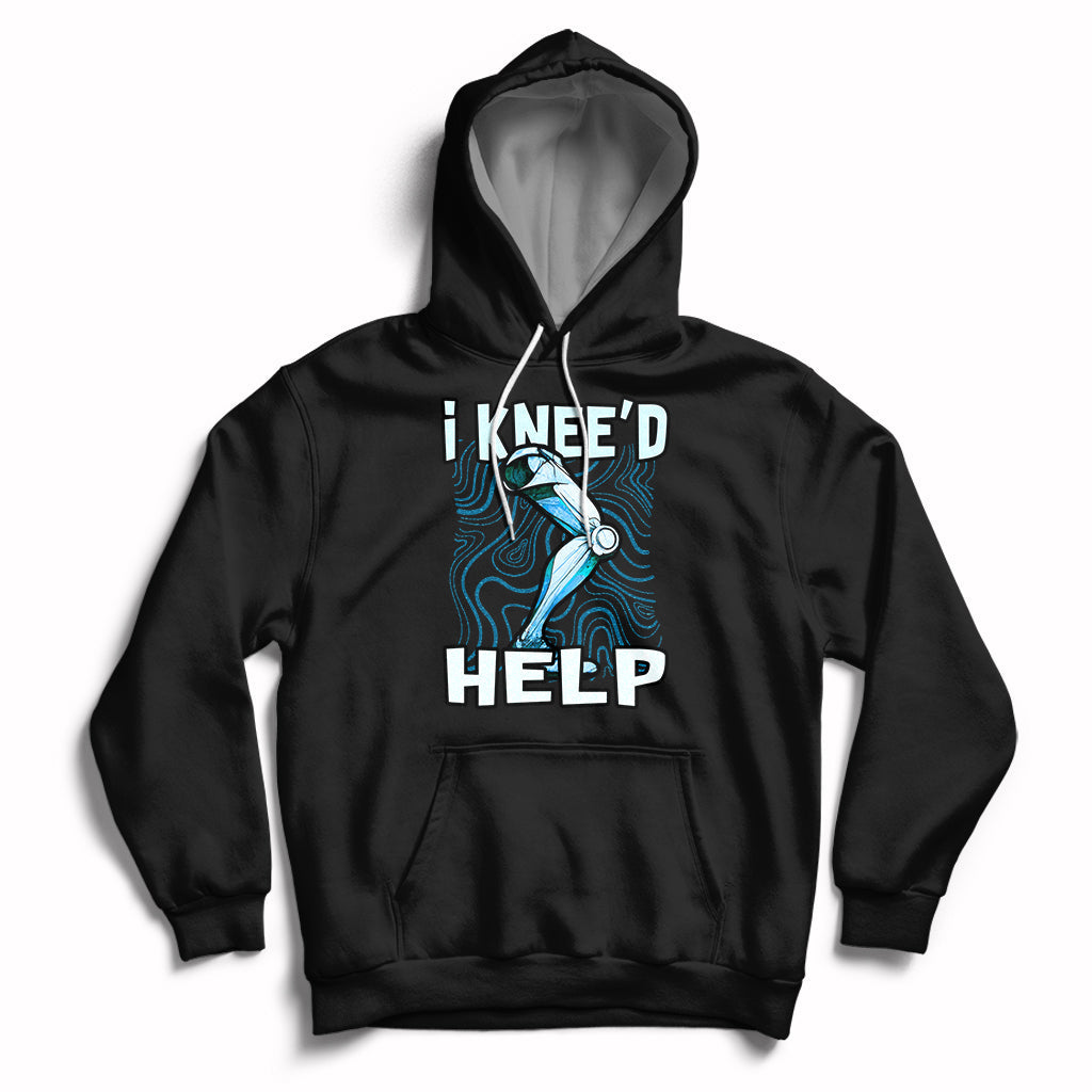 I Knee'd Help Knee Replacement Surgery Bones Injury Recovery Hoodie - Wonder Print Shop