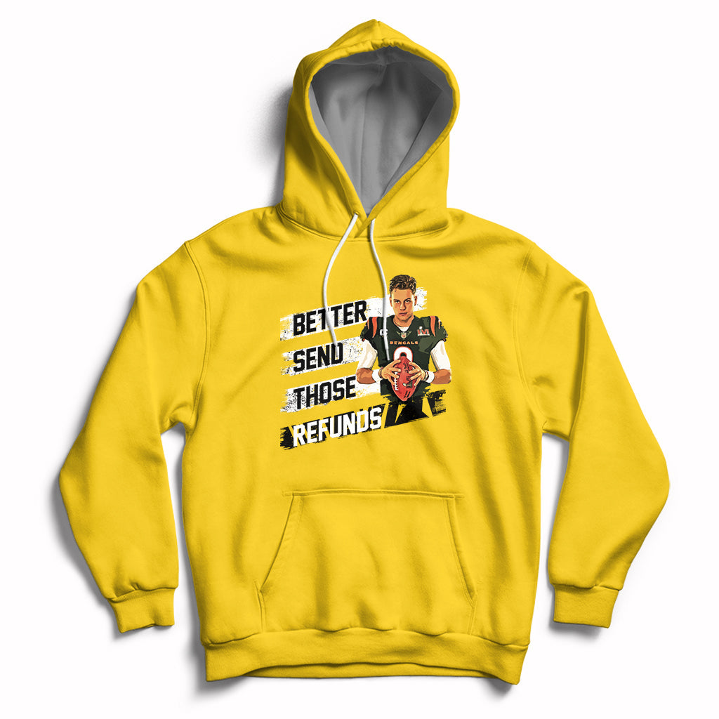 Better Send Those Refunds Funny Sarcastic Joe Saying Hoodie - Wonder Print Shop