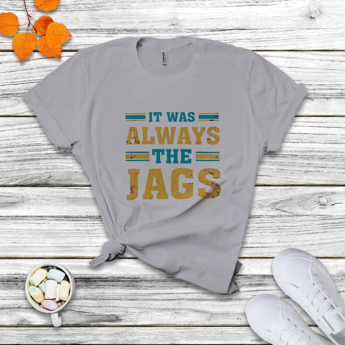 It Was Always The Jags Funny Saying Jaguar T Shirt - Wonder Print Shop