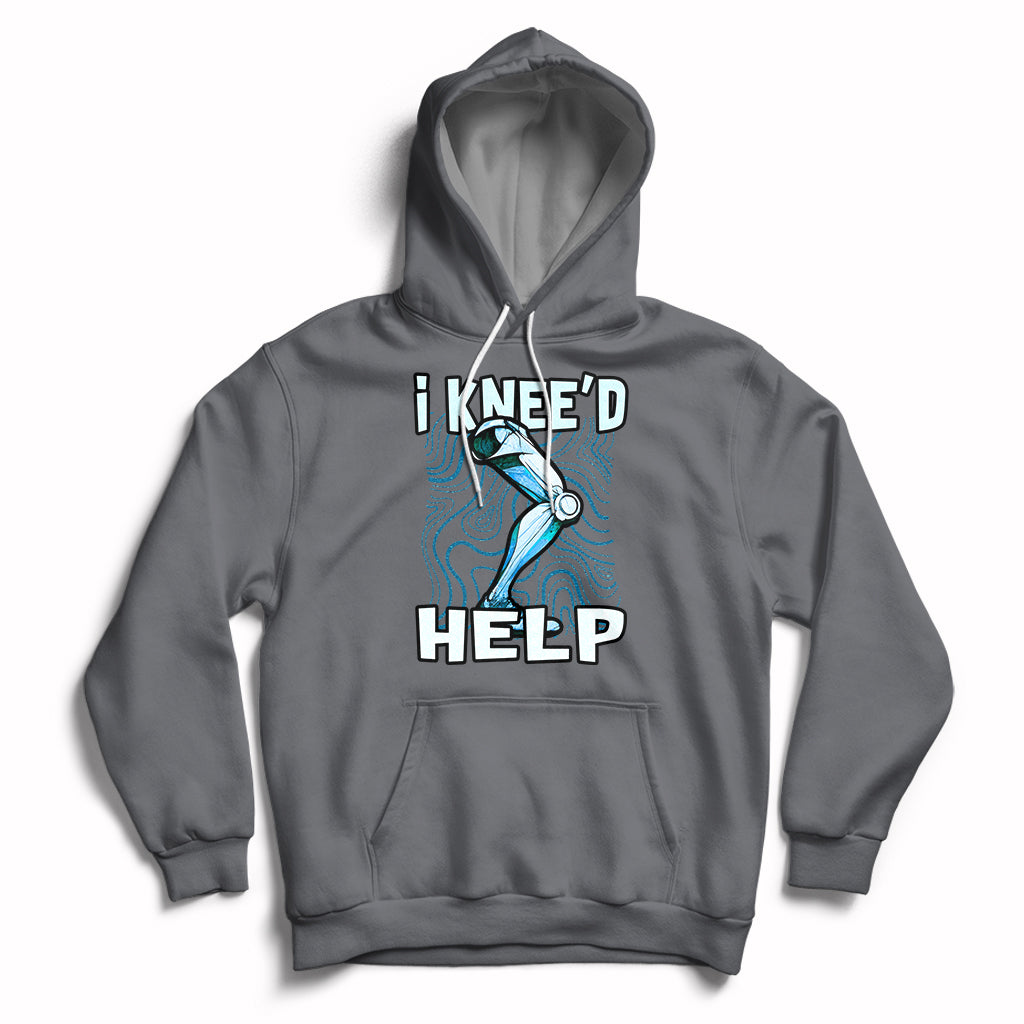 Dark gray hoodie with hood and kangaroo pocket, “I KNEE’D HELP” knee graphic