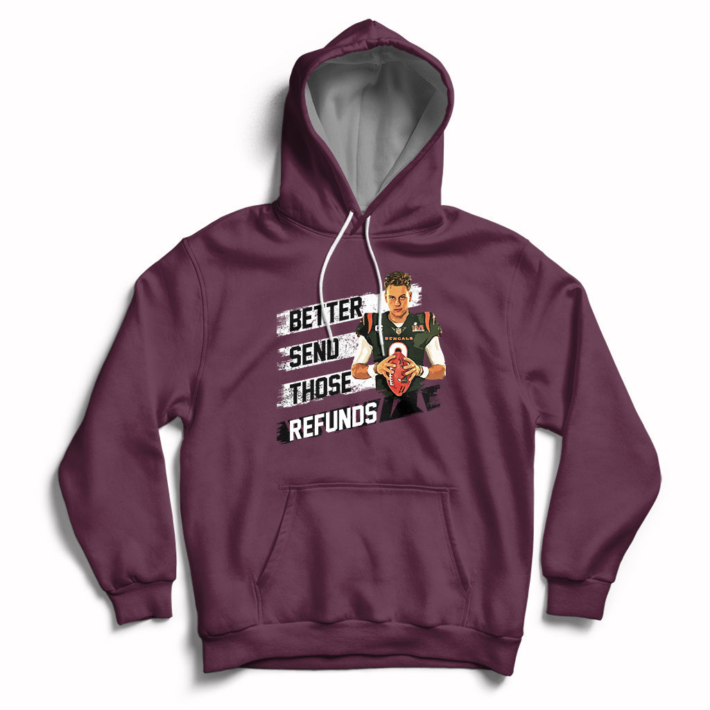 Better Send Those Refunds Funny Sarcastic Joe Saying Hoodie - Wonder Print Shop