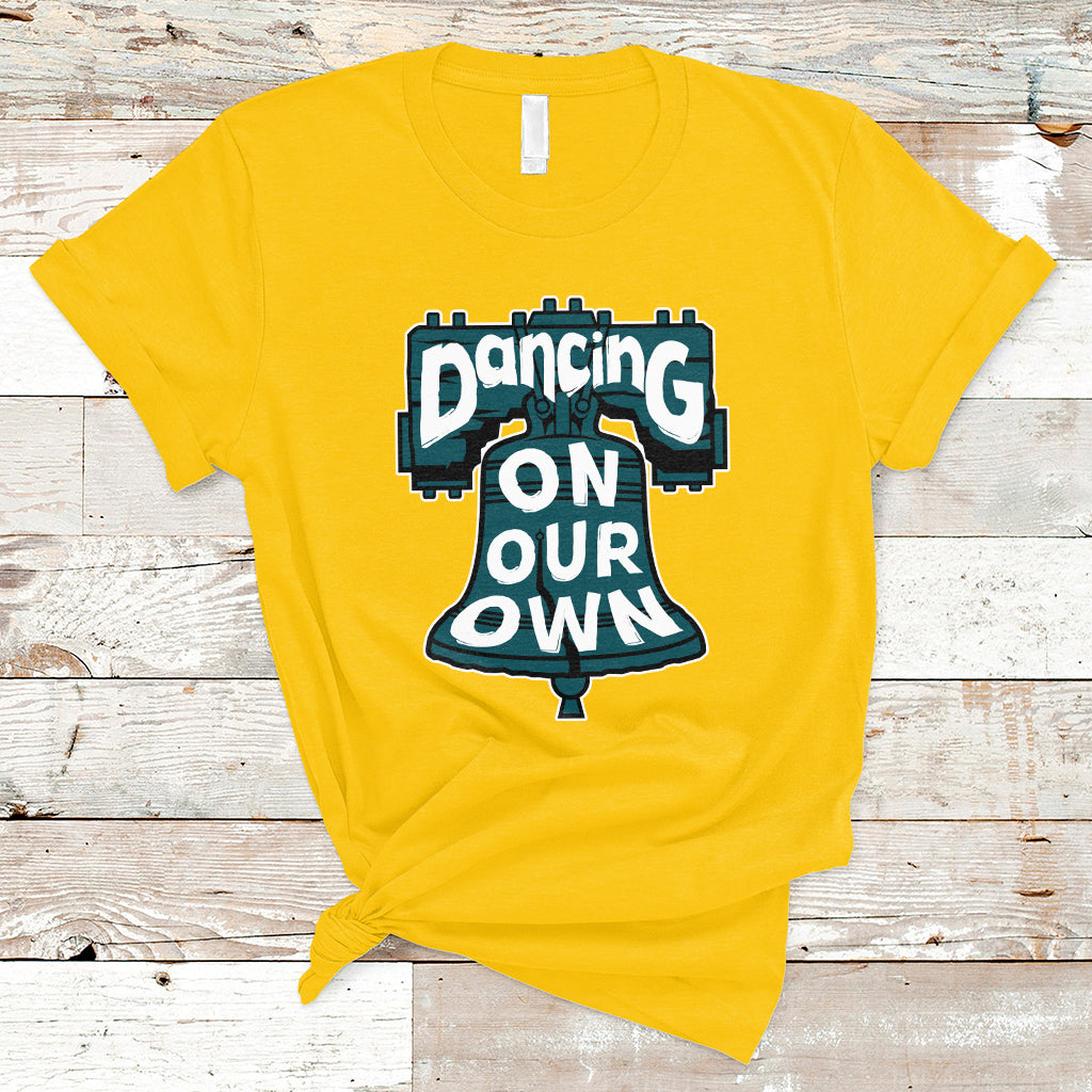 Dancing On Our Own No One Like Us We Don't Care T-Shirt - Wonder Print Shop