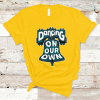 Dancing On Our Own No One Like Us We Don't Care T-Shirt - Wonder Print Shop