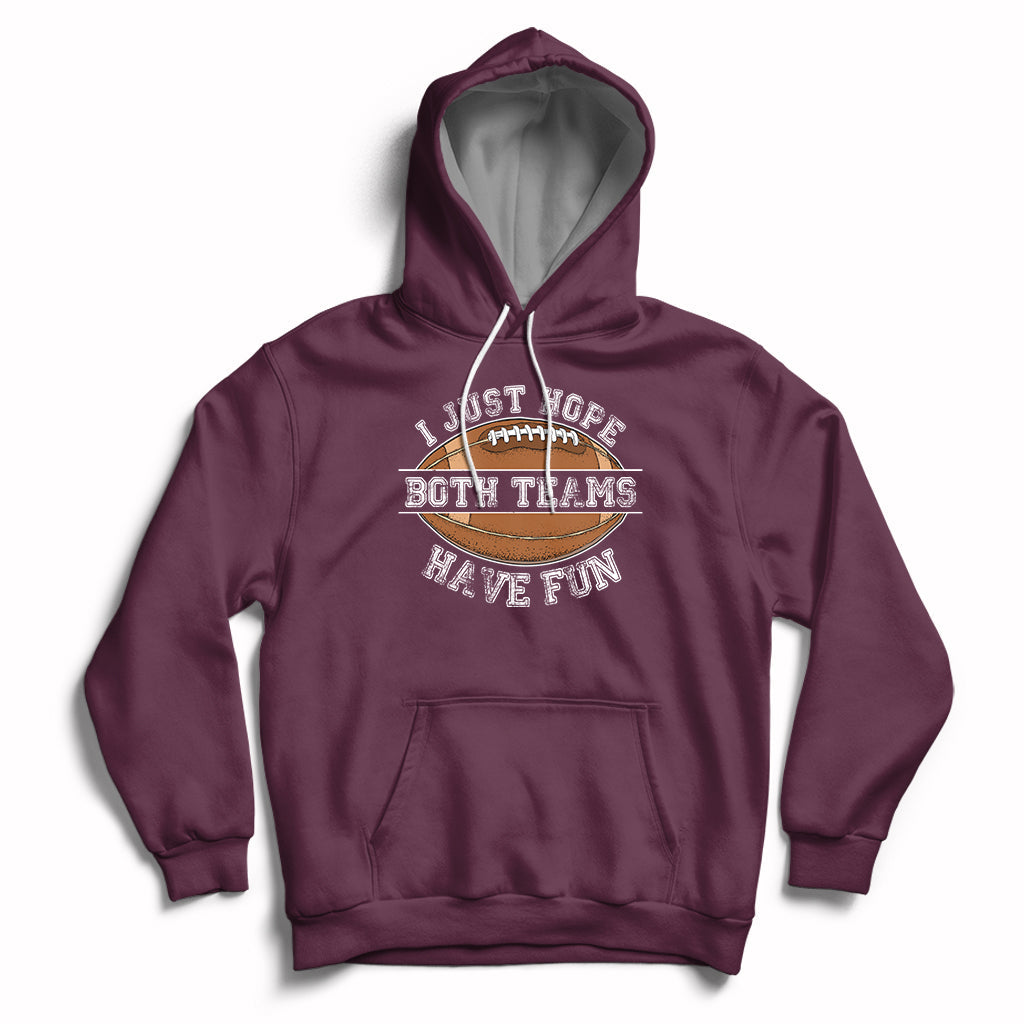 Maroon pullover hoodie with front pocket and “Both Teams Have Fun” graphic