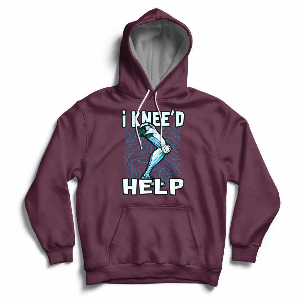 Maroon hoodie with hood and kangaroo pocket, “I KNEE’D HELP” knee graphic