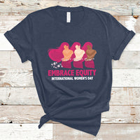 International Women's Day IWD 2023 Embrace Equity Women's Rights T Shirt - Wonder Print Shop