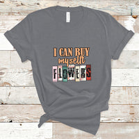 Retro I Can Buy Myself Flowers Self-love Floral Feminist T-Shirt - Wonder Print Shop