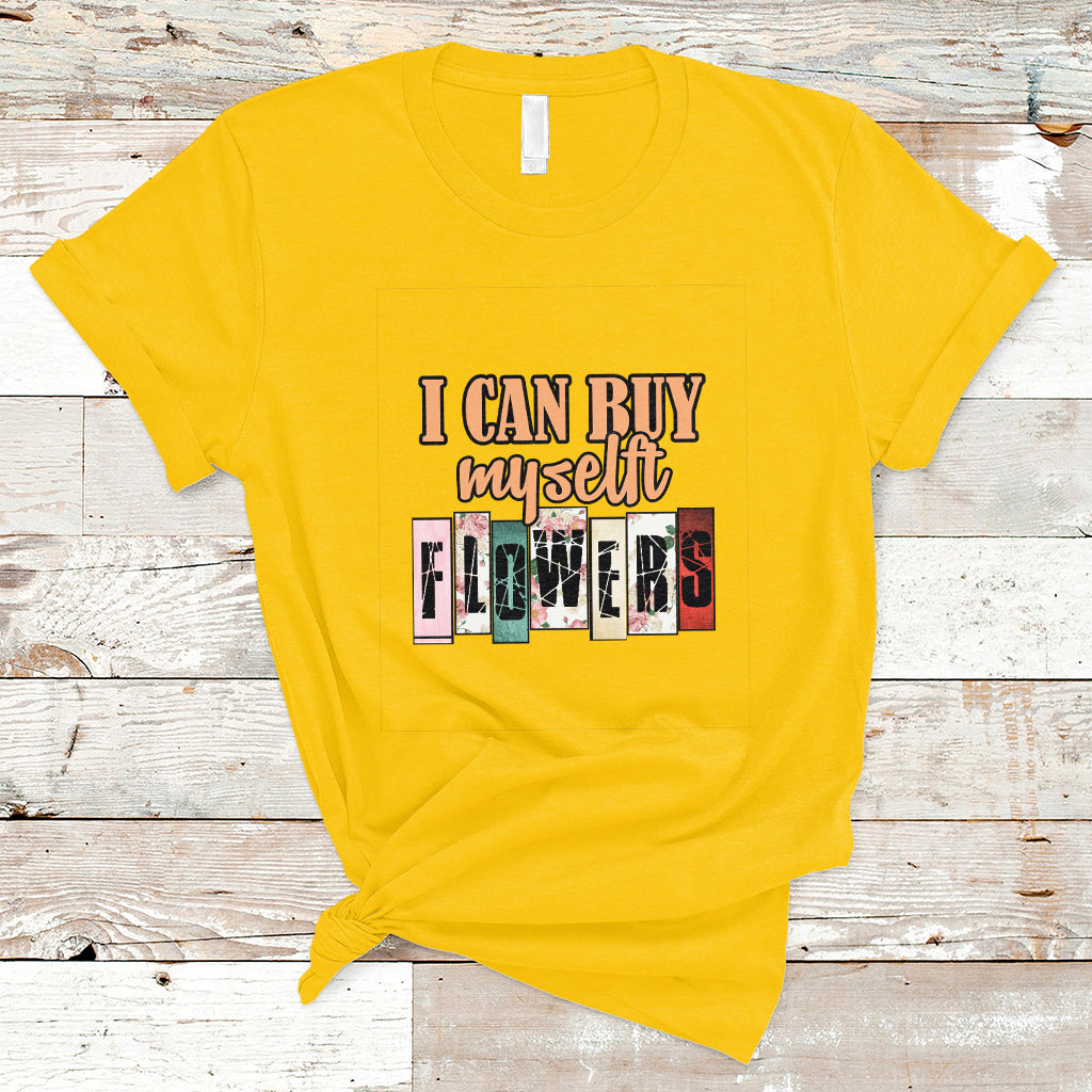 Retro I Can Buy Myself Flowers Self-love Floral Feminist T-Shirt - Wonder Print Shop