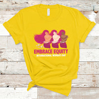 International Women's Day IWD 2023 Embrace Equity Women's Rights T Shirt - Wonder Print Shop