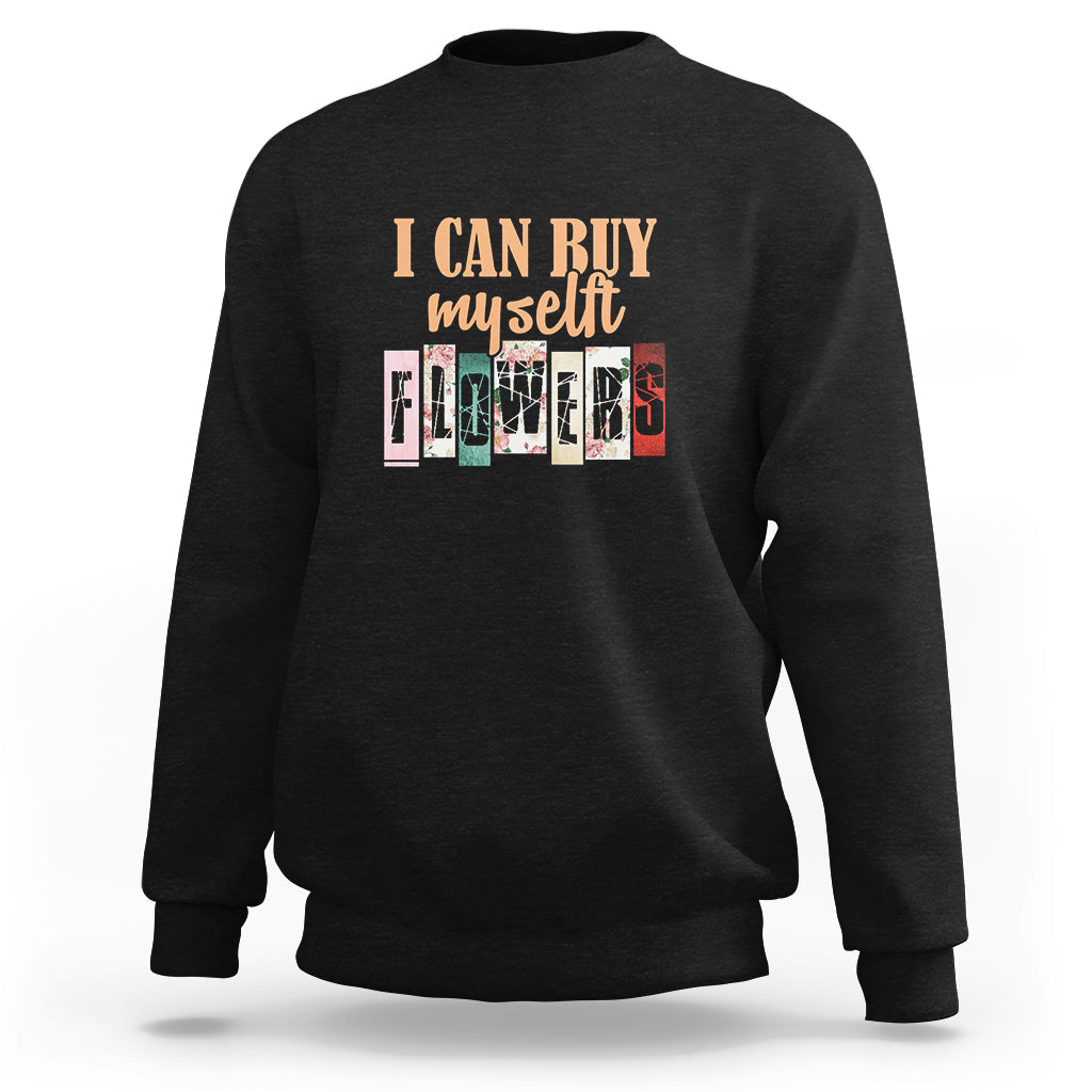 Retro I Can Buy Myself Flowers Self-love Floral Feminist Sweatshirt - Wonder Print Shop