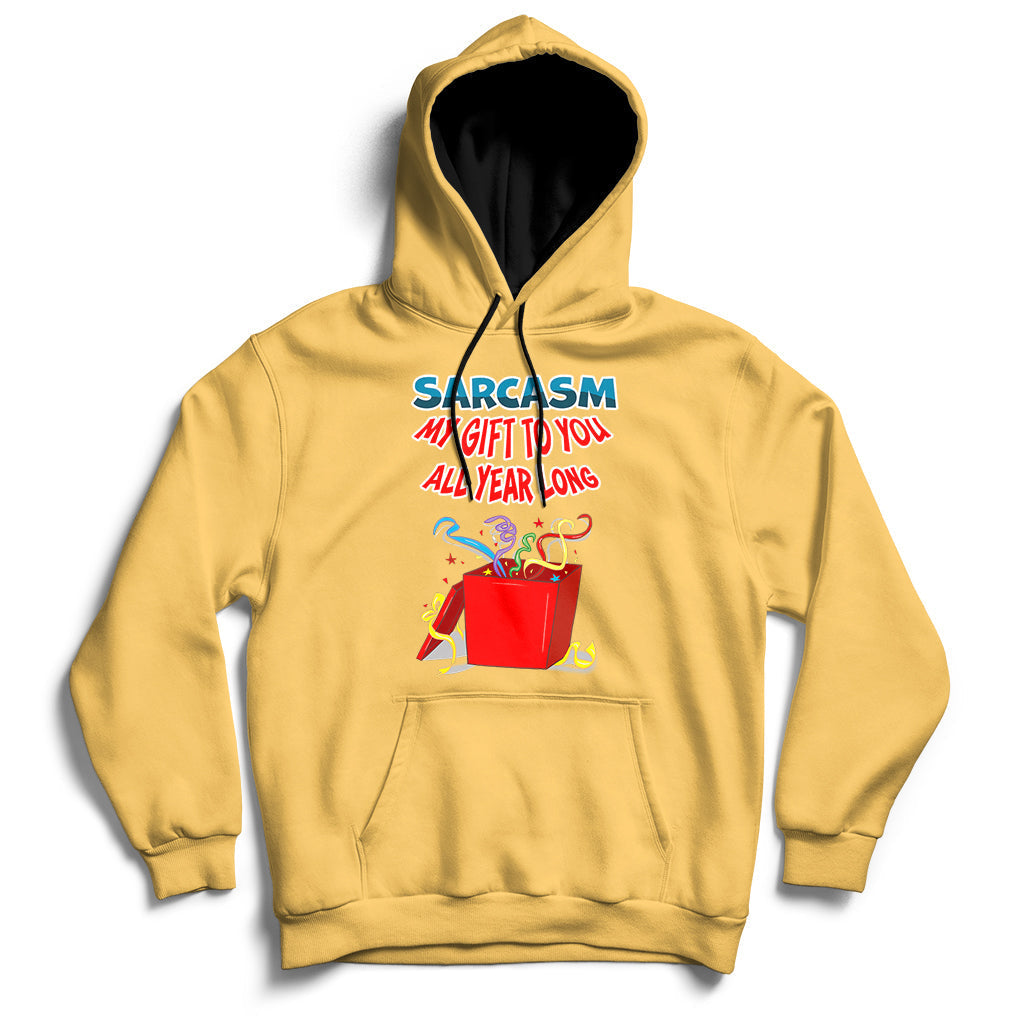 Sarcasm My Gift To You All Year Long Funny Christmas Joke Hoodie - Wonder Print Shop