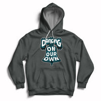Dancing On Our Own No One Like Us We Don't Care Hoodie - Wonder Print Shop