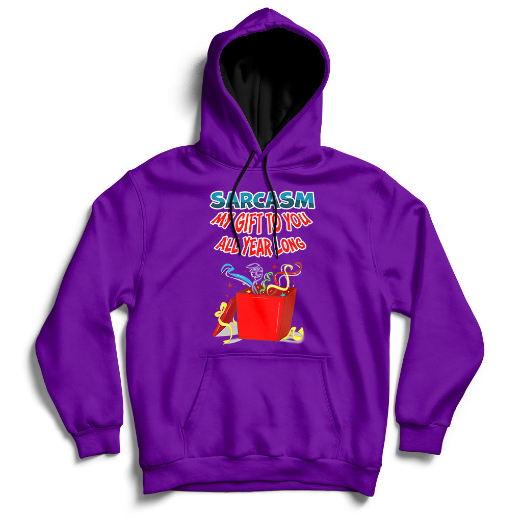 Sarcasm My Gift To You All Year Long Funny Christmas Joke Hoodie - Wonder Print Shop