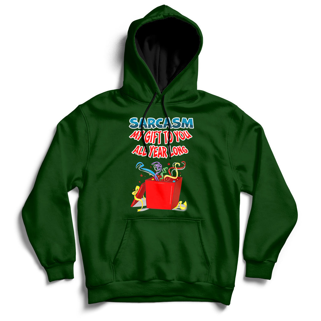 Sarcasm My Gift To You All Year Long Funny Christmas Joke Hoodie - Wonder Print Shop