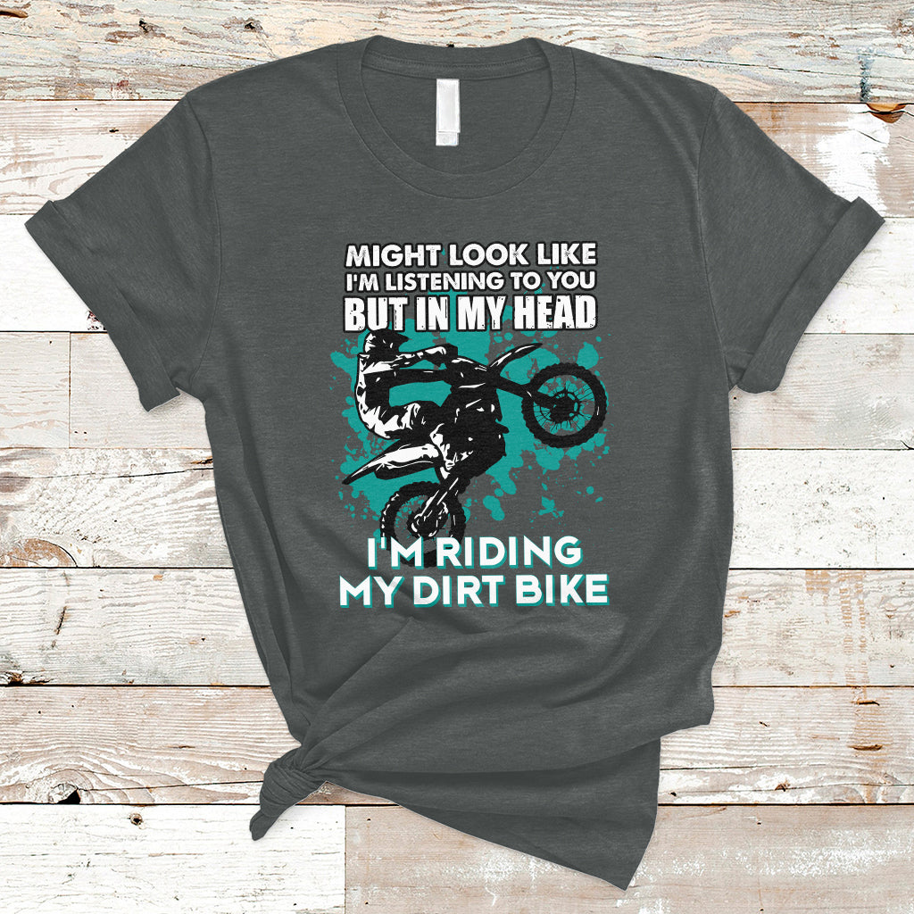 Best Dirt Bike Motocross In My Head I'm Riding My Dirt Bike T-Shirt - Wonder Print Shop