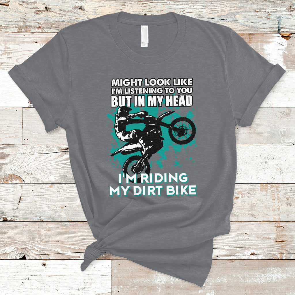 Best Dirt Bike Motocross In My Head I'm Riding My Dirt Bike T-Shirt - Wonder Print Shop