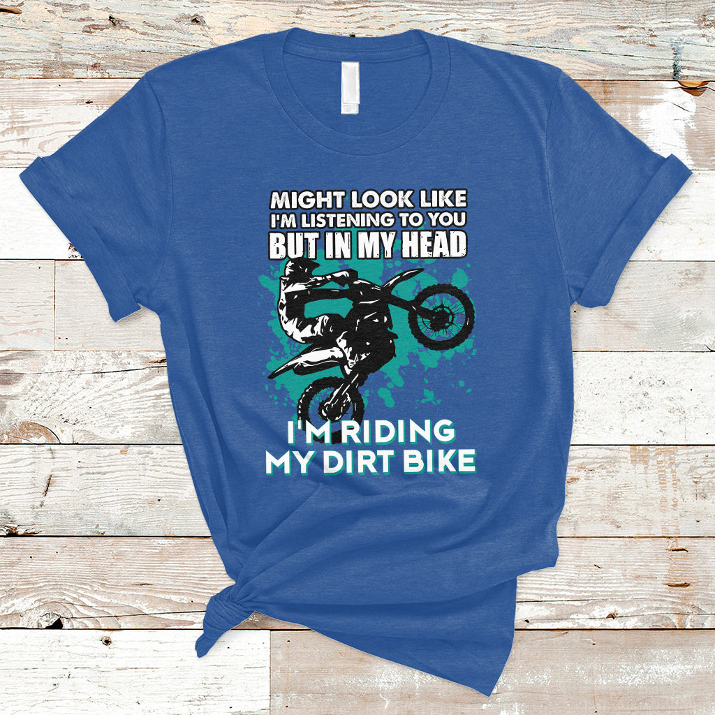 Best Dirt Bike Motocross In My Head I'm Riding My Dirt Bike T-Shirt - Wonder Print Shop