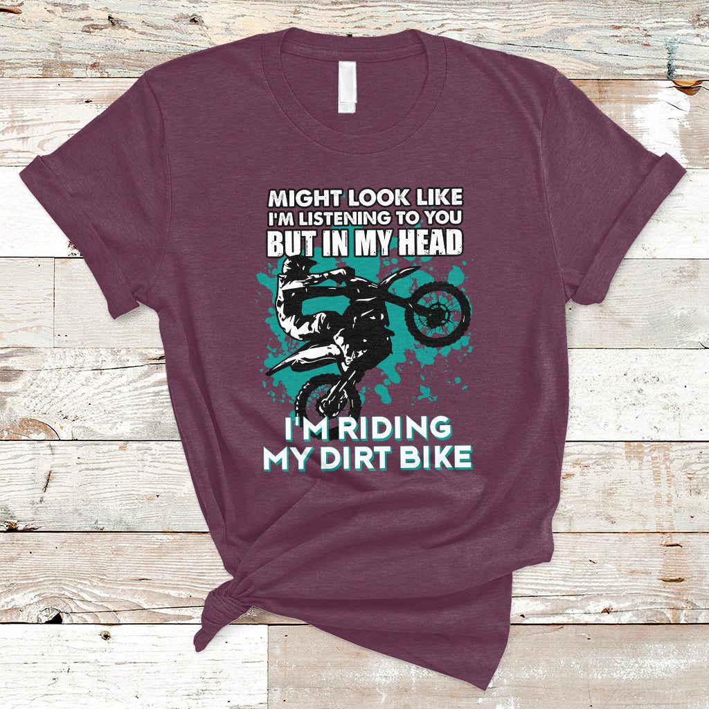 Best Dirt Bike Motocross In My Head I'm Riding My Dirt Bike T-Shirt - Wonder Print Shop