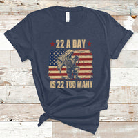 22 A Day Is 22 Too Many Veteran Lives Matter Help Veterans T-Shirt - Wonder Print Shop