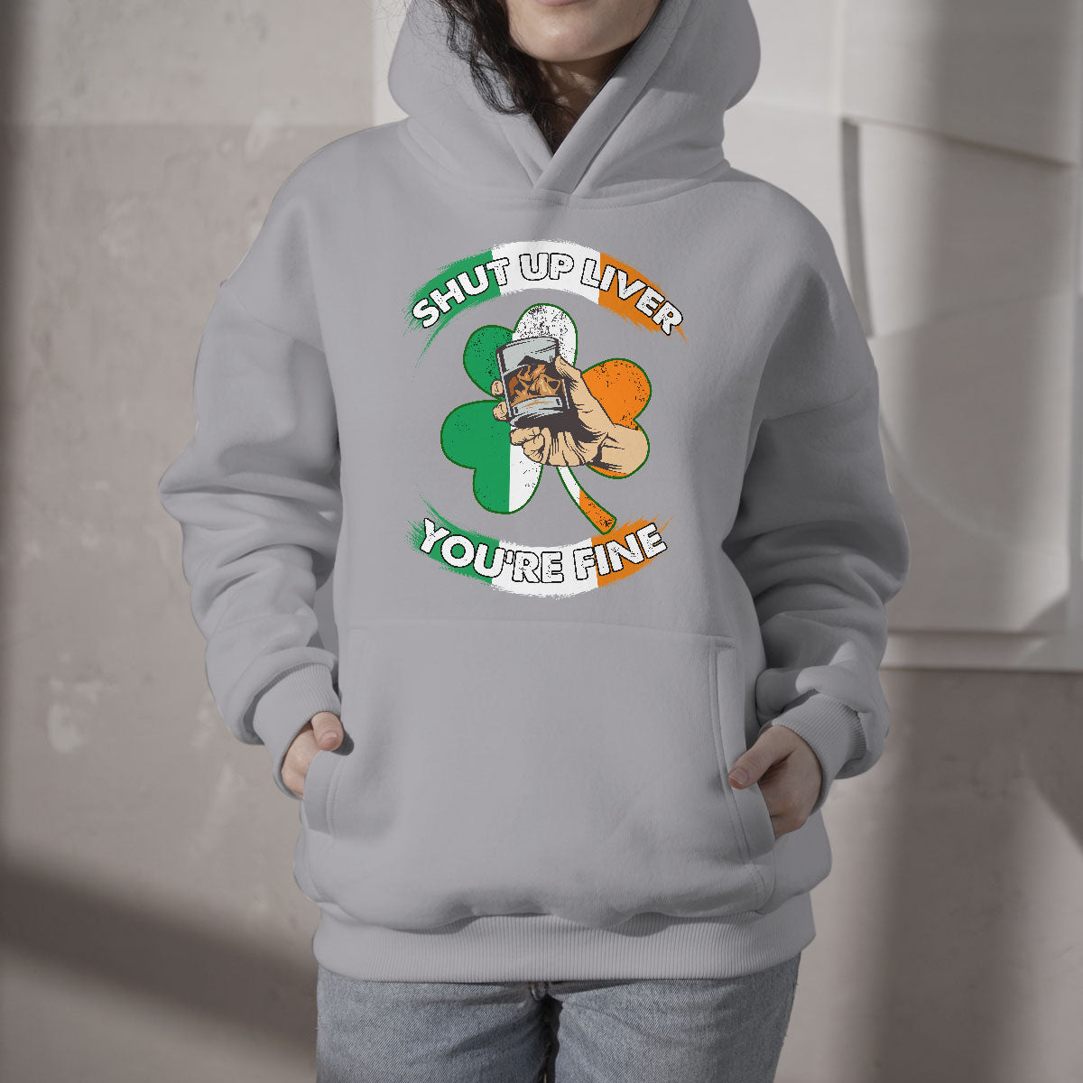 Shut Up Liver You're Fine Happy St.Patrick's Day Drinking Team Cruise Squad Hoodie - Wonder Print Shop