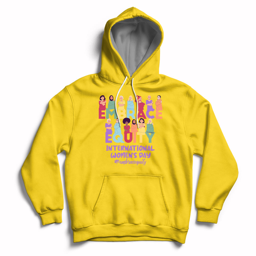 Daisy yellow pullover hoodie with front colorful 'Embrace Equity' and 'International Women's Day' graphic.