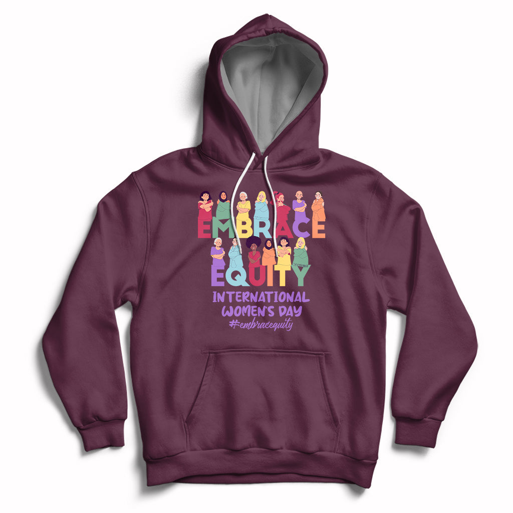 Maroon pullover hoodie with front colorful 'Embrace Equity' and 'International Women's Day' graphic.