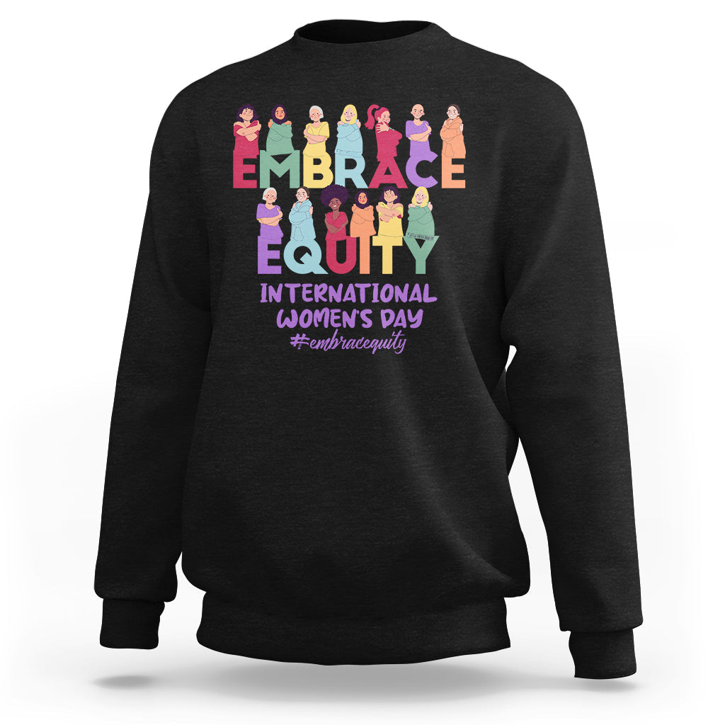 International Women's Day IWD 2023 Embrace Equity Equal Rights Sweatshirt - Wonder Print Shop