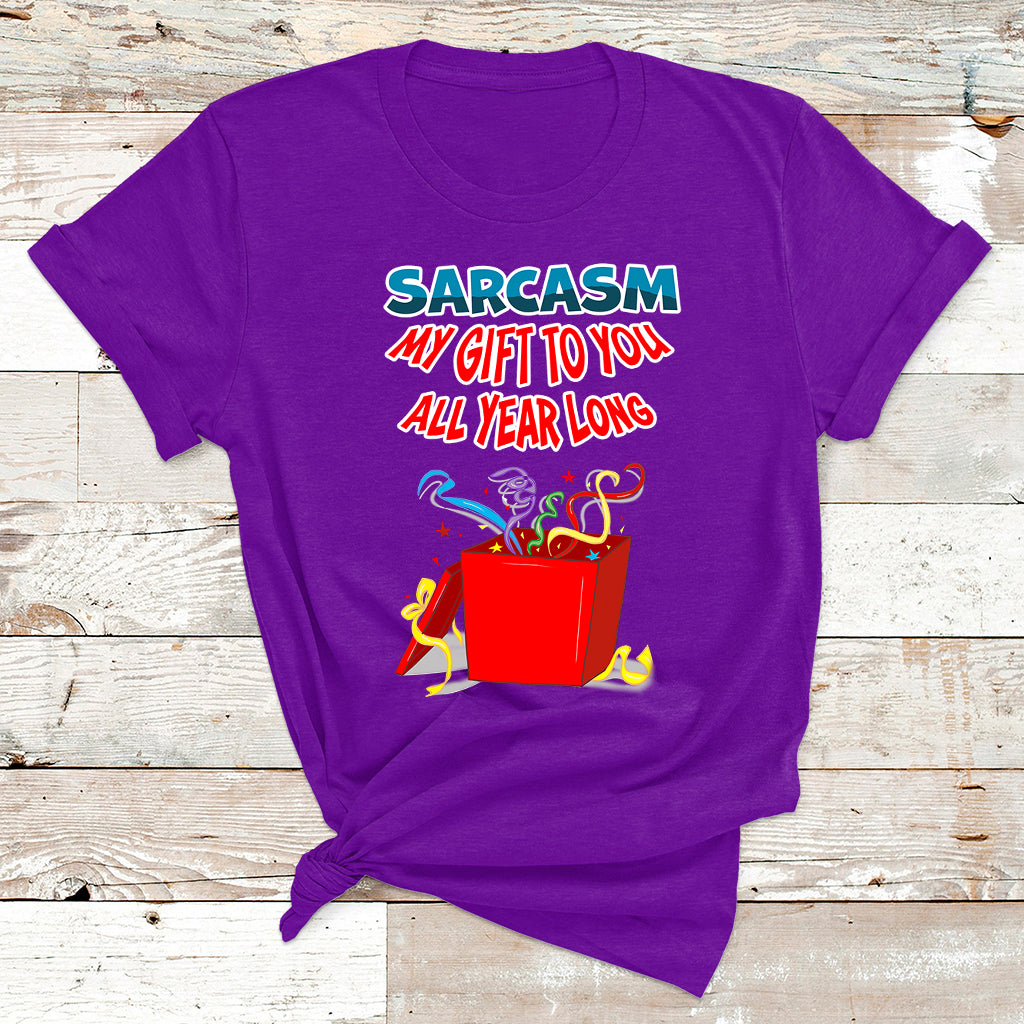 Sarcasm My Gift To You All Year Long Funny Christmas Joke T Shirt - Wonder Print Shop