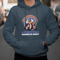 This Is The Government Our Founders Warned Us About Patriots Uncle Sam American Flag US Pride Political Hoodie - Wonder Print Shop