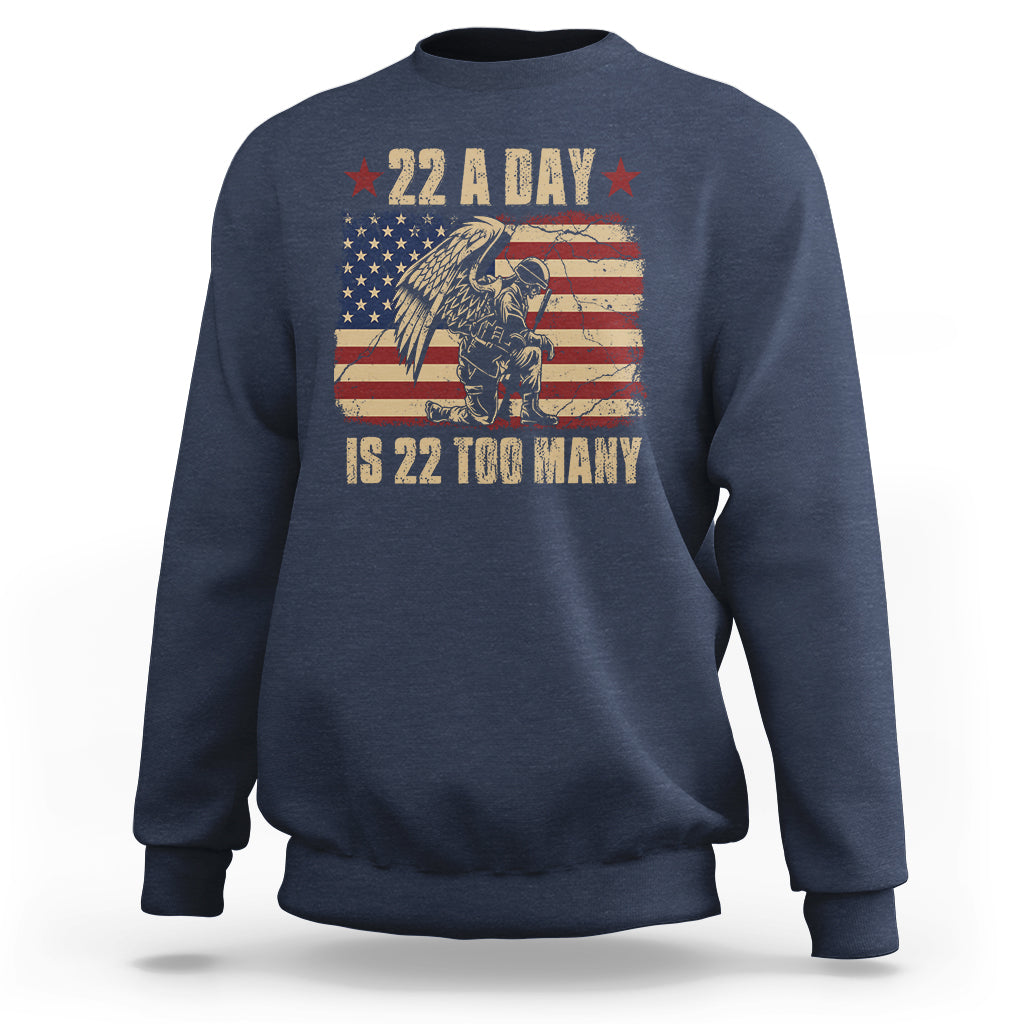 22 A Day Is 22 Too Many Veteran Lives Matter Help Veterans Sweatshirt - Wonder Print Shop