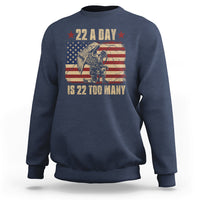 22 A Day Is 22 Too Many Veteran Lives Matter Help Veterans Sweatshirt - Wonder Print Shop