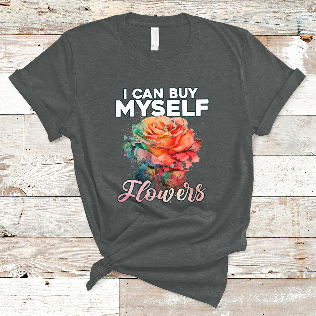 I Can Buy Myself Flowers Rose Self-love Feminist Music Lover T-Shirt - Wonder Print Shop