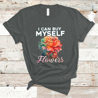 I Can Buy Myself Flowers Rose Self-love Feminist Music Lover T-Shirt - Wonder Print Shop