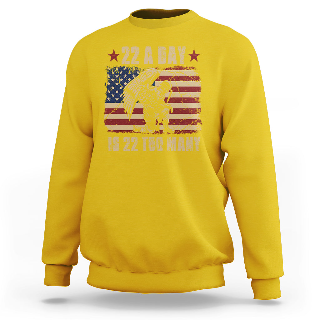 22 A Day Is 22 Too Many Veteran Lives Matter Help Veterans Sweatshirt - Wonder Print Shop